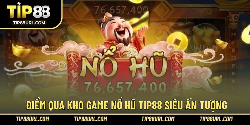 Đa dạng tựa game giúp trải nghiệm quay hũ ấn tượng
