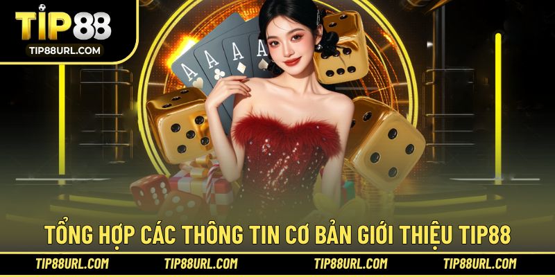 Những thông tin cơ bản, giới thiệu thương hiệu TIP88