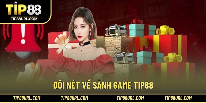 Đôi nét về Sảnh game TIP88